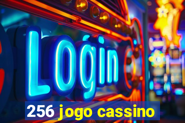 256 jogo cassino
